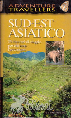 SUD-EST ASIATICO - 25 ITINERARI DI VIAGGIO PER CHI AMA …