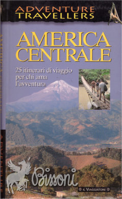 AMERICA CENTRALE - 25 ITINERARI DI VIAGGIO PER CHI AMA …