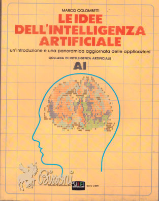 LE IDEE DELL'INTELLIGENZA ARTIFICIALE