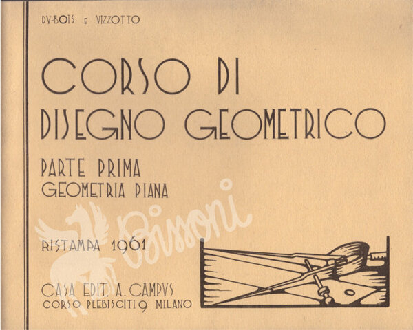 CORSO DI DISEGNO GEOMETRICO - PARTE PRIMA - GEOMETRIA PIANA