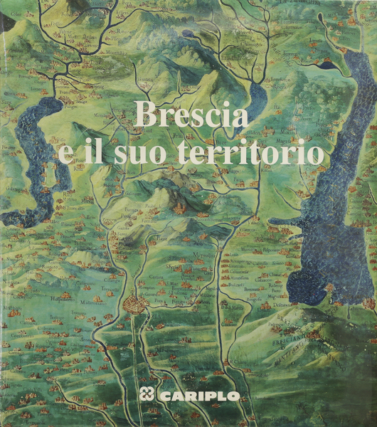 BRESCIA E IL SUO TERRITORIO