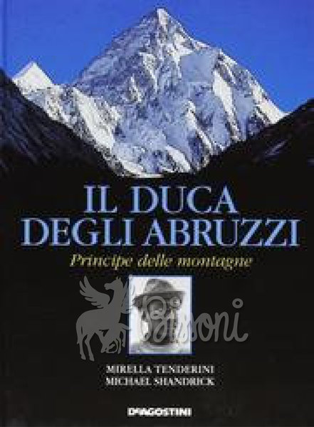 IL DUCA DEGLI ABRUZZI - PRINCIPE DELLE MONTAGNE