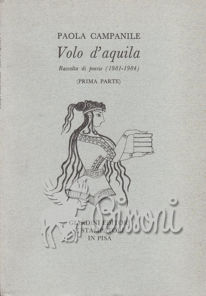 VOLO D'AQUILA - RACCOLTA DI POESIE 1981/1984 - PARTE PRIMA