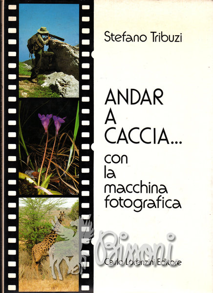 ANDAR A CACCIA . CON LA MACCHINA FOTOGRAFICA