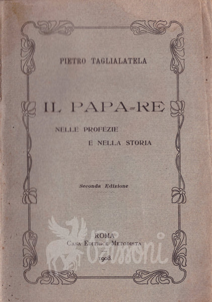 IL PAPA-RE NELLE PROFEZIE E NELLA STORIA - seconda edizione