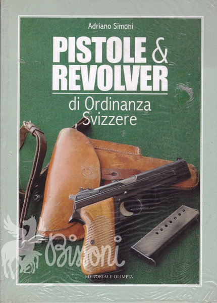 PISTOLE E REVOLVER DI ORDINAZA SVIZZERE