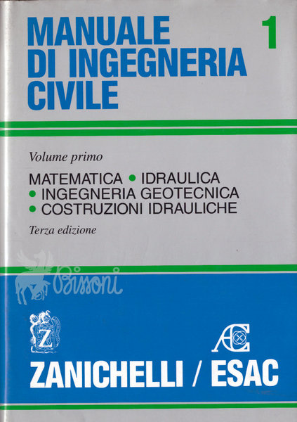 MANUALE DI INGEGNERIA CIVILE - VOL. 1 - 3^ EDIZIONE