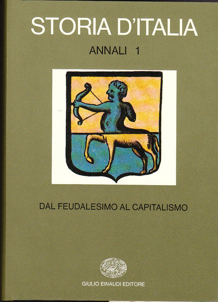 STORIA D'ITALIA - ANNALI 1 - DAL FEUDALESIMO AL CAPITALISMO