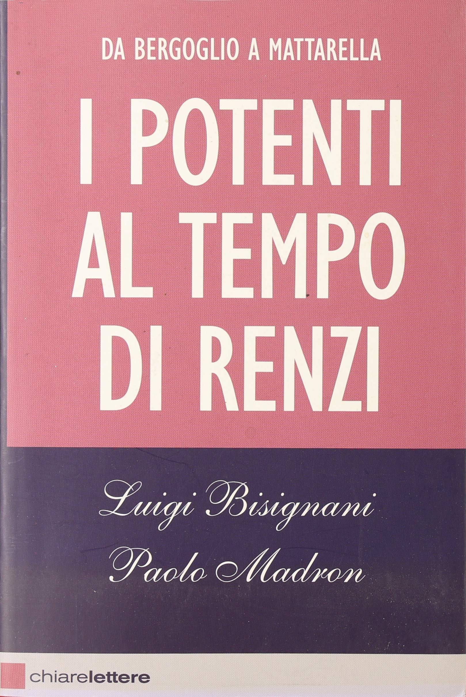 I POTENTI AL TEMPO DI RENZI