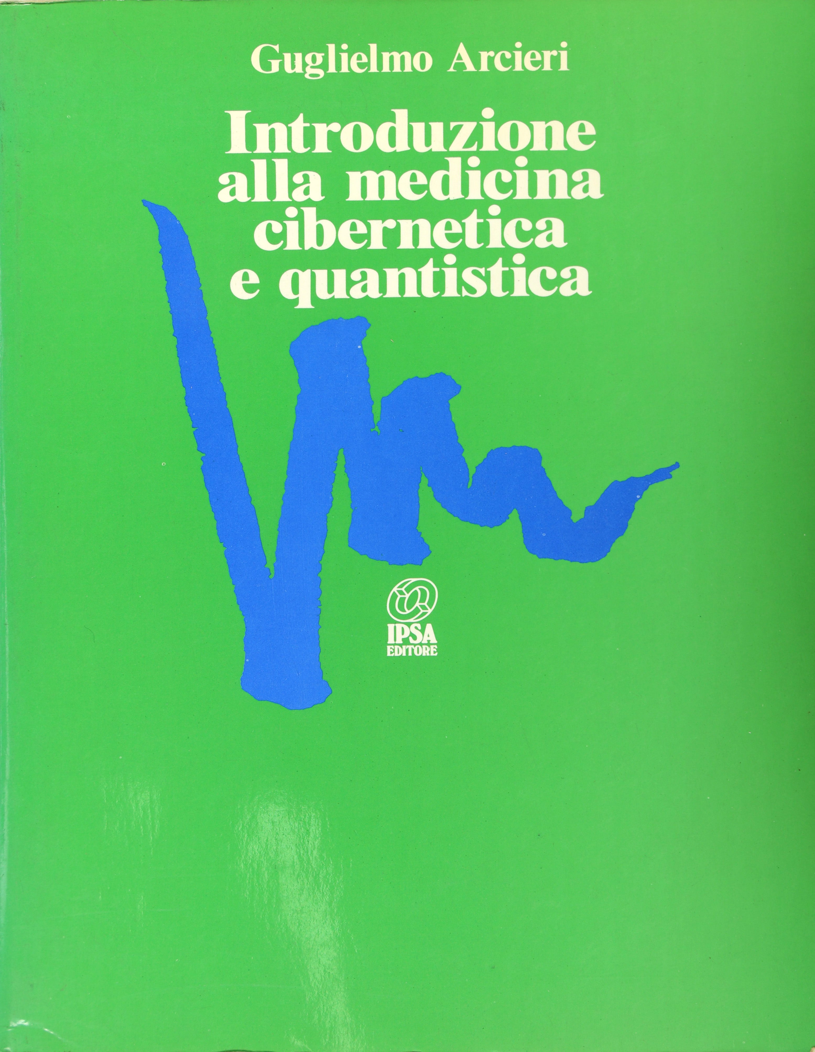 INTRODUZIONE ALLA MEDICINA CIBERNETICA E QUANTISTICA