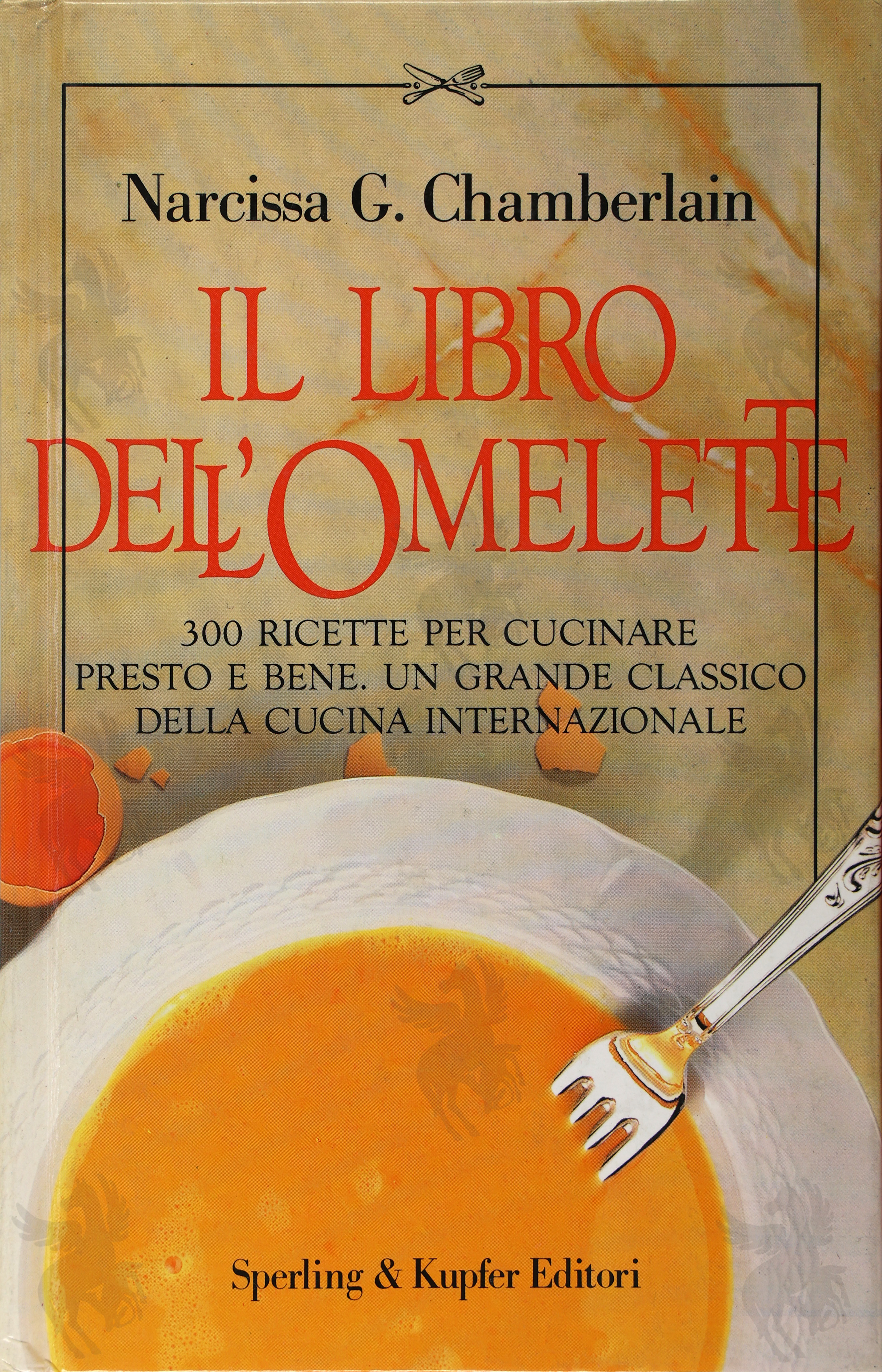 IL LIBRO DELL'OMELETTE - 300 RICETTE PER CUCINARE