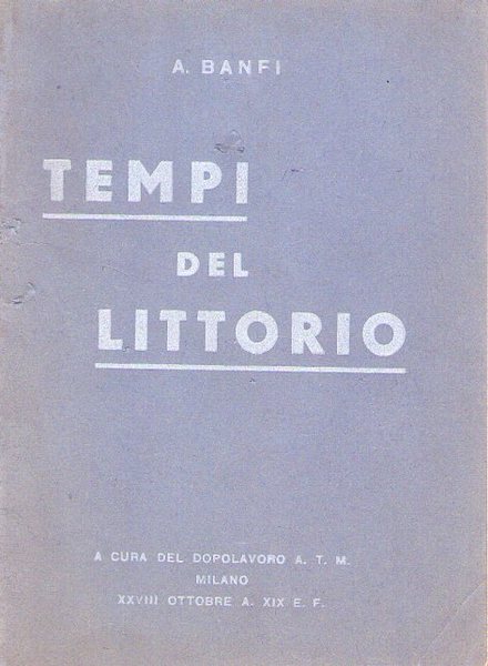 Tempi del Littorio. A cura del Dopolavoro A. T. M. …