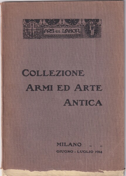 Collezione Armi ad Arte Antica. Milano giugno - luglio 1914.