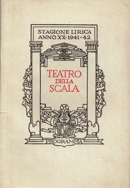 Teatro Della Scala. Programma Ufficiale. Stagione dell'anno XX 1941 - …