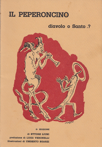 Il peperoncino diavolo o Santo?. Prefazione di Luigi Veronelli. Illustrazioni …