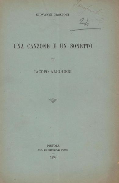 Una canzone e un sonetto di Iacopo Alighieri. Volume dedicato …