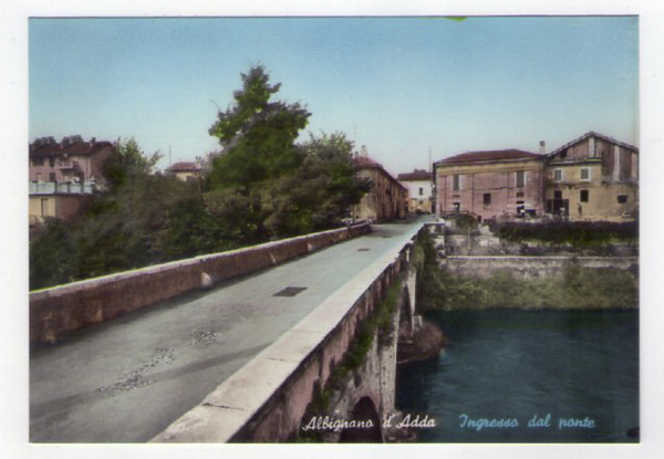 Cartolina / postcard ALBIGNANO D´ADDA (Milano) Ingresso dal ponte. Anni'50 …