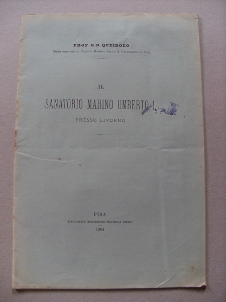 Volume Prof.Queirolo Direttore Clini Medica Università di PISA "Il Sanatorio …