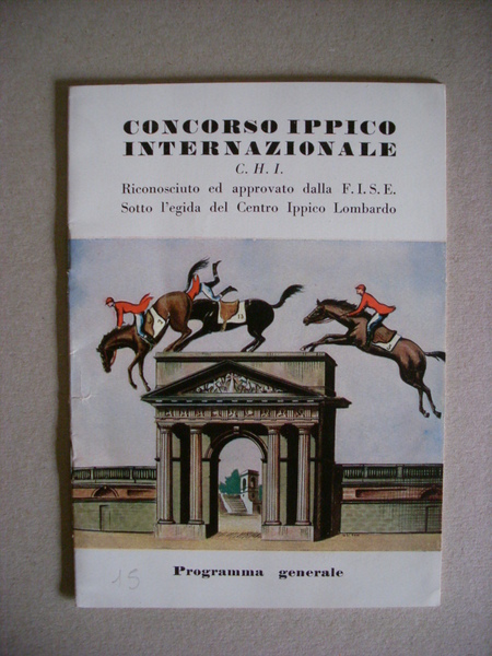 Programma Generale Concorso Ippico Internazionale C.H.I. - Centro Ippico Lombardo. …