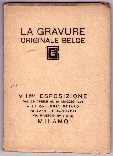 *La Gravure Originale Belge. VIII Esposizione alla Galleria Pesaro Palazzo …