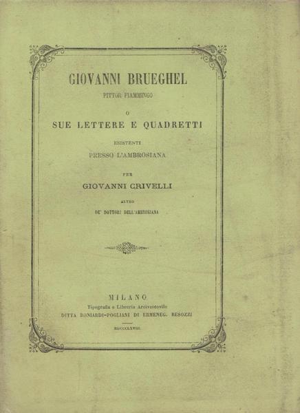 Giovanni Brueghel, pittor fiammingo, o sue lettere e quadretti esistenti …