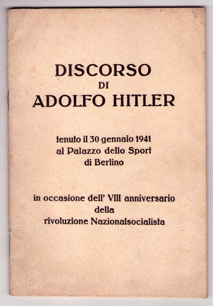 Discorso di Adolfo Hitler. Tenuto il 30 gennaio 1941 al …