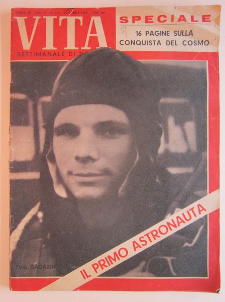 VITA Settimanale di Notizie. Speciale: Conquista del Cosmo. 1961 (Jurij …