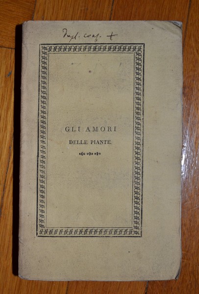 *Gli amori delle piante. Poema con note filosofiche di Erasmo …
