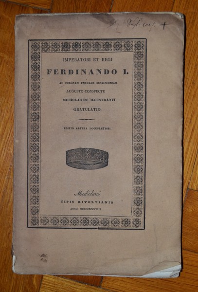 Imperatori et regi Ferdinando I ad coronam ferream suscipiendam Augusto …