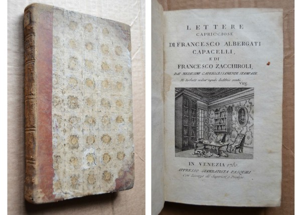 Lettere capricciose di Francesco Albergati Capacelli e di Francesco Zacchiroli …