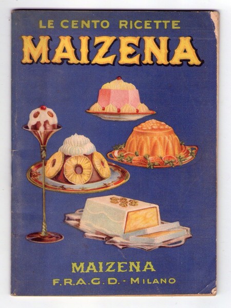 Le cento ricette MAIZENA - Milano. 1930 circa.