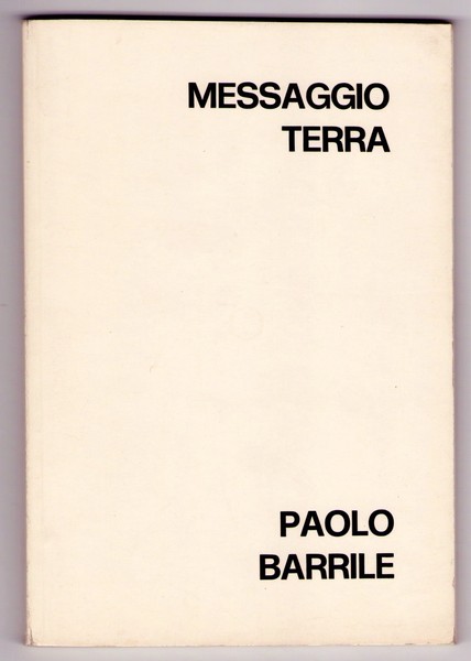 *PAOLO BARRILE. Messaggio terra. 1978