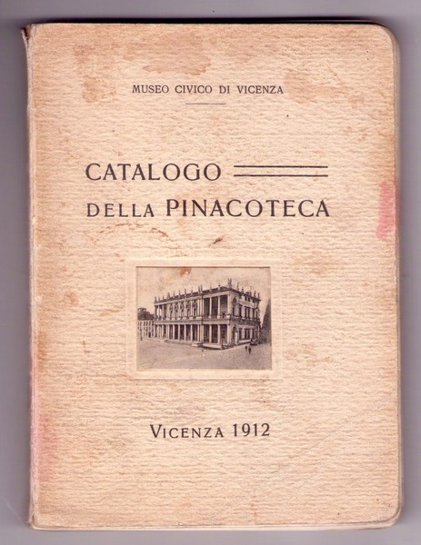 Museo Civico di Vicenza. Catalogo della Pinacoteca. 1912
