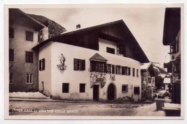 Cartolina/postcard Antica casa di minatori Colle Isarco (Bolzano)