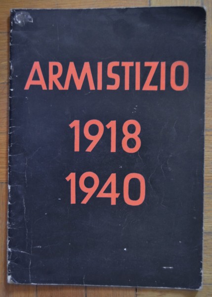 Armistizio 1918 - 1940. Ed. Centro Tedesco di Informazioni. s.d. …