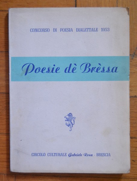 Concorso di poesia dialettale 1953. Poesie dè Brèssa. Poesie di …