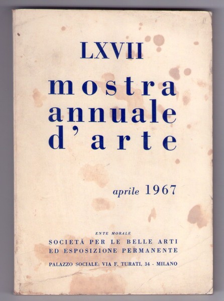 *Società per le Belle Arti ed Esposizione Permanente. LXVII Mostra …