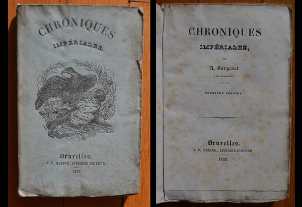 Chroniques imperiales par Alexandre Barginet (De Grenoble). Premiere periode. 1833