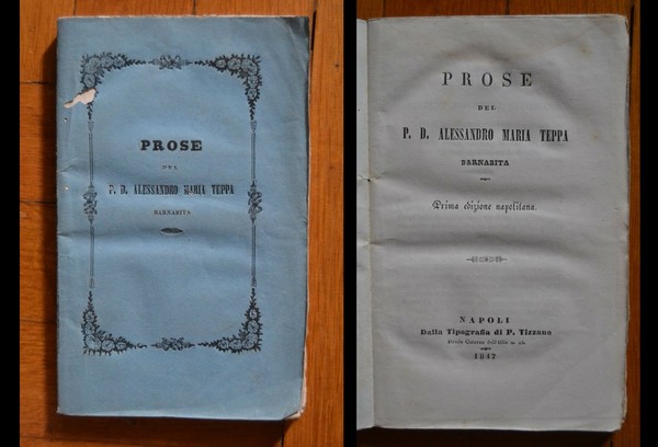 Prose del P.D. Alessandro Maria Teppa. Barnabita. Prima Edizione napolitana. …