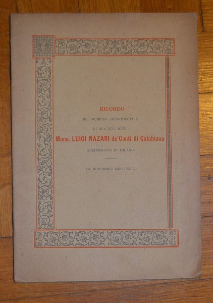 Ricordo del Giubileo Arcivescovile di sua Ecc. Rev. Mons. Luigi …