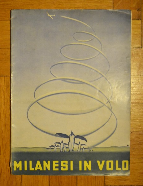 *Milanesi in volo. Rivista alata in due parti e moltissimi …