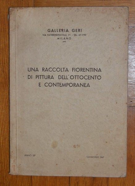 *Una Raccolta Fiorentina di pittura dell'Ottocento e contemporanea. Galleria Geri …