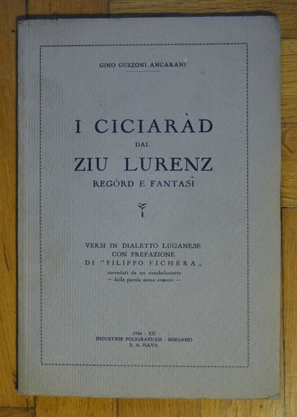 GINO GUZZONI ANCARANI. I ciciaràd dal ziu Lurenz, regòrd e …