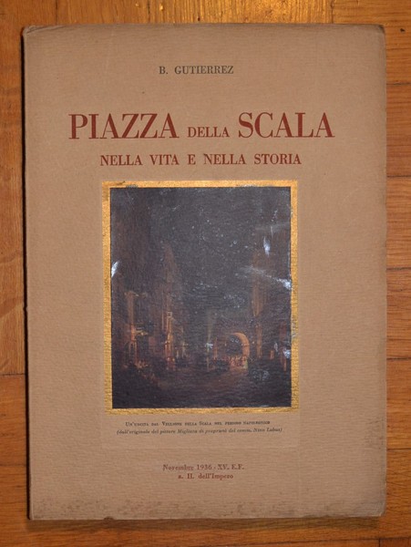 Beniamino Gutierrez - Piazza della Scala nella vita e nella …