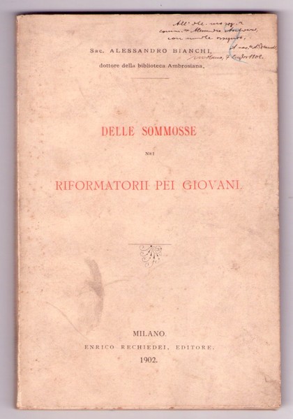 *ALESSANDRO BIANCHI. Delle sommosse nei riformatori pei giovani. 1902