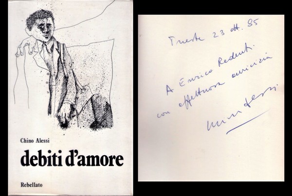 CHINO ALESSI. Debiti d'amore. Prefazione di Vittorio G. Rossi. Copia …