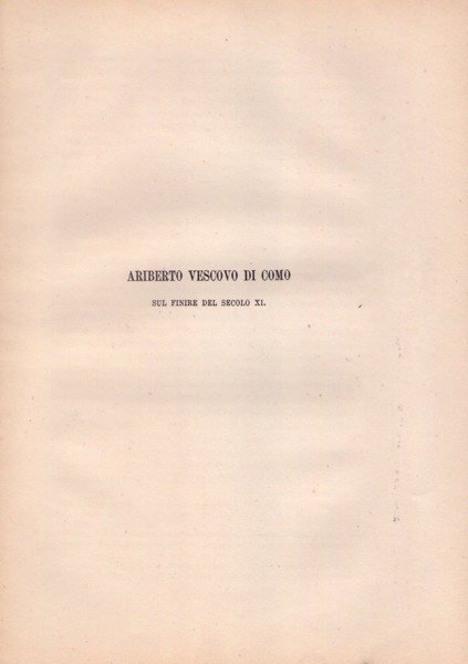 Ariberto Vescovo di Como sul finire del secolo XI. 1876