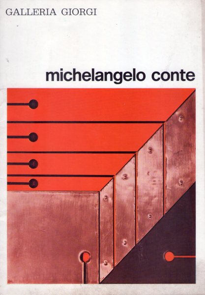 Catalogo mostra MICHELANGELO CONTE. Galleria Giorgi - Firenze. Febbraio 1971