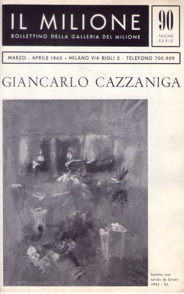 *Giancarlo Cazzaniga. Galleria Del Milione Milano. Marzo - aprile 1963. …