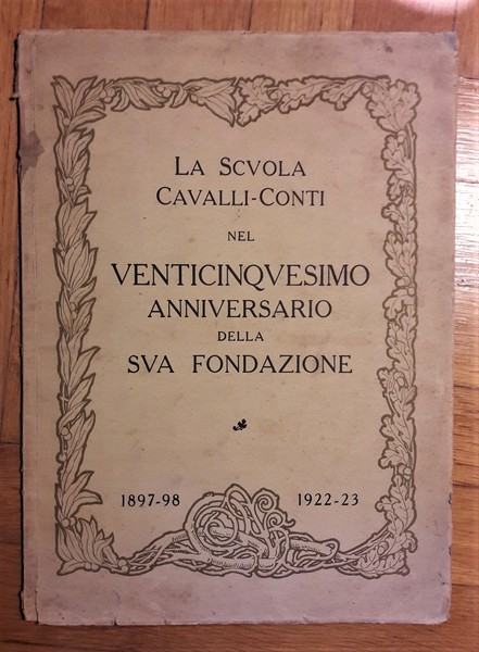 La Scuola Cavalli Conti nel venticinquesimo anniversario della sua fondazione. …